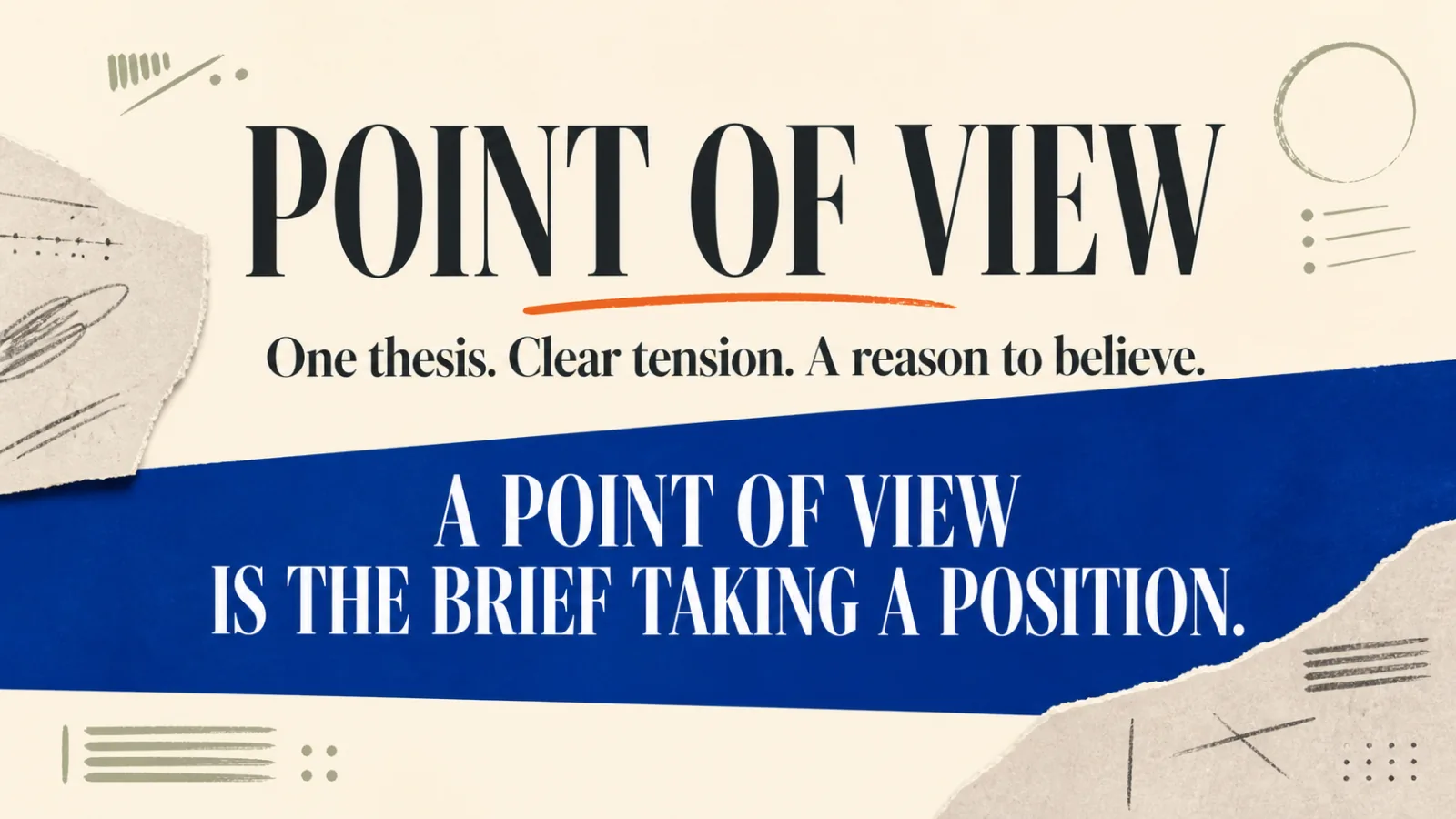 Point of view slide: one thesis, clear tension, a reason to believe, on a torn blue banner